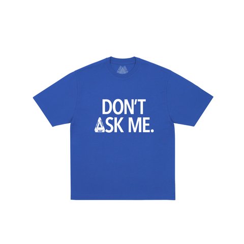 Palace Don T Ask T Shirt Deep Sea Blue
