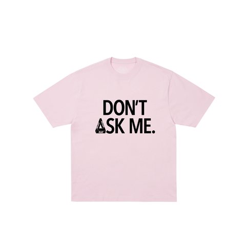 Palace Don T Ask T Shirt Sweet Pink