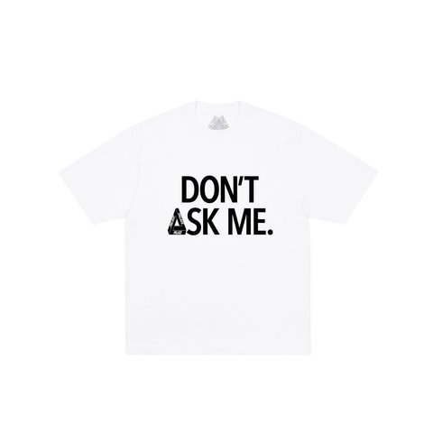 Palace Don T Ask T Shirt White