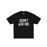 Palace restock - DON'T ASK T-SHIRT BLACK