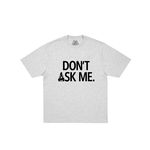 DON'T ASK T-SHIRT GREY MARL